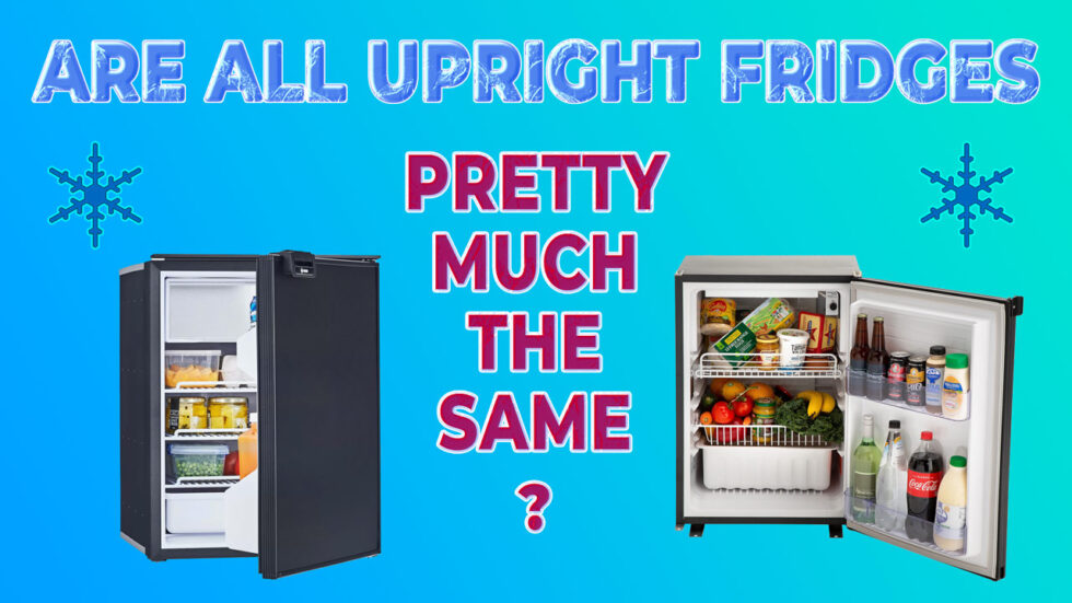 Upright Fridge Comparison What Is The Best Upright Fridge?